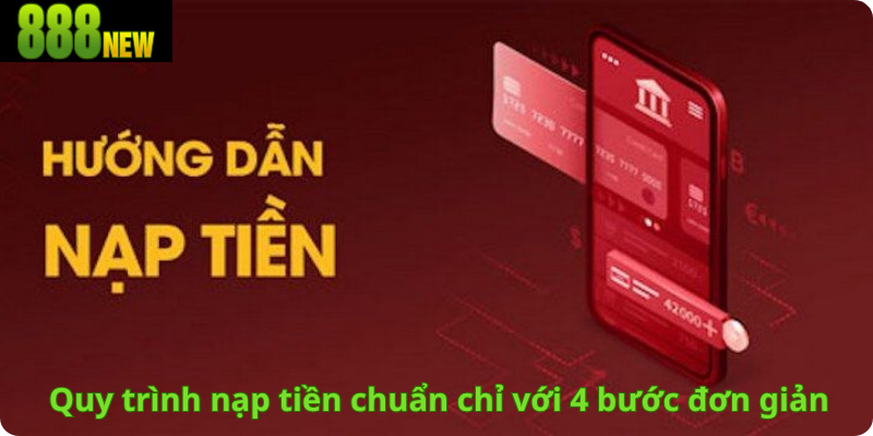 Quy trình nạp tiền chuẩn chỉ với 4 bước đơn giản