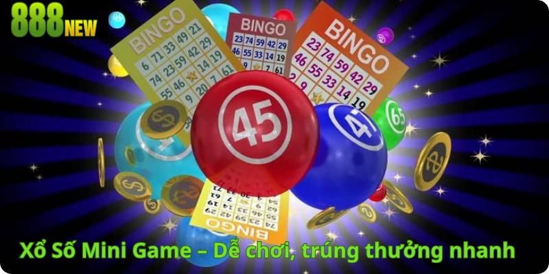 Xổ Số Mini Game – Dễ chơi, trúng thưởng nhanh