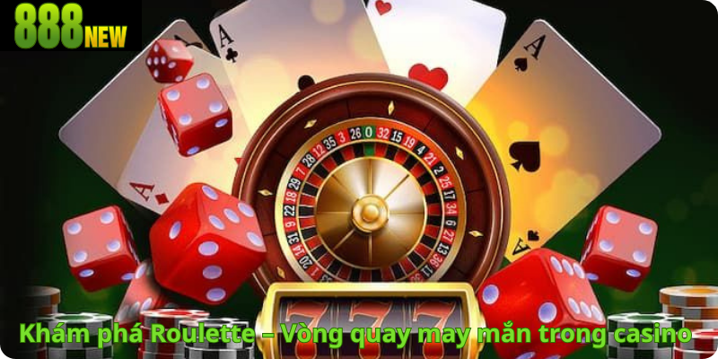 Khám phá Roulette – Vòng quay may mắn trong casino